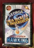 George si cheia secreta a universului / Lucy si Stephen Hawking, Christophe Galfard