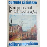Monica Margineanu-Carstoiu - Romantismul in arhitectura (Editia: 1990)