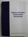 NEDISCRIMINARE , AUTONOMIE , INCLUZIUNE - INSTRUMENTE PRIVIND DREPTURILE PERSOANELOR CU HANDICAP SI JURISPRUDENTA IN MATERIE de IRINA MOROIANU ZLATES