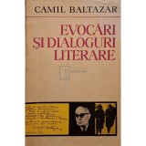 Camil Baltazar - Evocari si dialoguri literare (Editia: 1974)