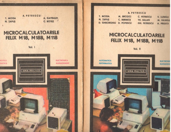 C10139 - MICROCALCULATOARELE FELIX M18, M18B, M118 - A. PETRESCU