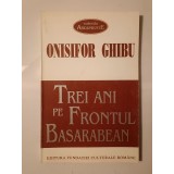 Onisifor Ghibu - Trei ani pe frontul basarabean: bilanțul unei activități
