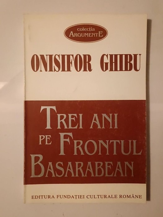 Onisifor Ghibu - Trei ani pe frontul basarabean: bilanțul unei activități