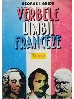 George I. Ghidu - Verbele limbii franceze (editia 1996) foto