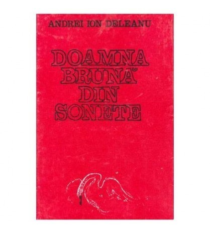 Andrei Ion Deleanu - Doamna bruna din sonete - The Dark Lady of the