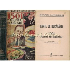 Carte De Bucatarie. 1501 Feluri De Mancari - 1935