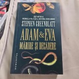 Adam &amp; Eva, marire si decadere - Stephen Greenblatt