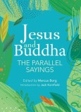 Jesus and Buddha: The Parallel Sayings