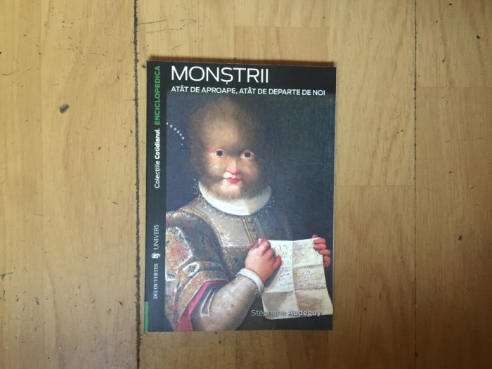 k4 Monștrii At&acirc;t de Aproape, At&acirc;t de Departe de Noi - Stephane Audeguy