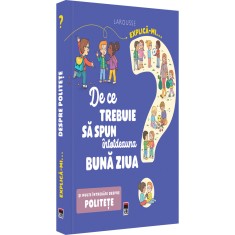 Explica-mi de ce trebuie sa spun intotdeauna buna ziua, Larrousse