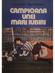 Laurentiu Dumitrescu - Campioana unei mari iubiri (Editia: 1991) foto