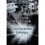 Tiszt&aacute;zatlan bűn&uuml;gy - Volker Kutscher