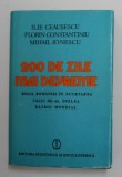 200 DE ZILE MAI DEVREME - ROLUL ROMANIEI IN SCURTAREA CELUI DE -AL DOILEA RAZBOI MONDIAL de ILIE CEAUSESCU...MIHAIL IONESCU , 1985