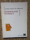 Antropologie generala / Georges-Hubert de Radkowski