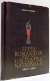 LUPTA ROMANILOR PENTRU UNITATEA NATIONALA 1834-1849 de CORNELIA BODEA , 1967