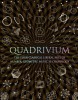 Quadrivium: The Four Classical Liberal Arts of Number, Geometry, Music, &amp; Cosmology