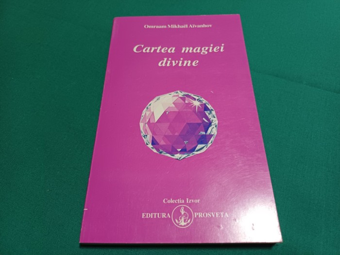 CARTEA MAGIEI DIVINE *OMRAAM MIKHAEL AIVANHOV / 2007 / 34