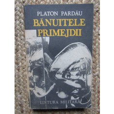 Banuitele primejdii - Platon Pardau - Editura Militara - 1988