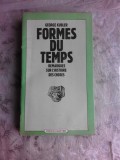 FORMES DU TEMPS - GEORGE KUBLER (CARTE IN LIMBA FRANCEZA)