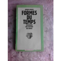 FORMES DU TEMPS - GEORGE KUBLER (CARTE IN LIMBA FRANCEZA)