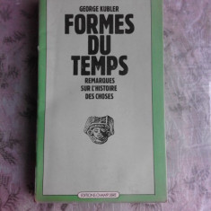 FORMES DU TEMPS - GEORGE KUBLER (CARTE IN LIMBA FRANCEZA)