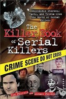 The Killer Book of Serial Killers: Incredible Stories, Facts, and Trivia from the World of Serial Killers foto
