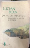 Lucian Boia - Jocul cu trecutul. Istoria intre adevar si fictiune