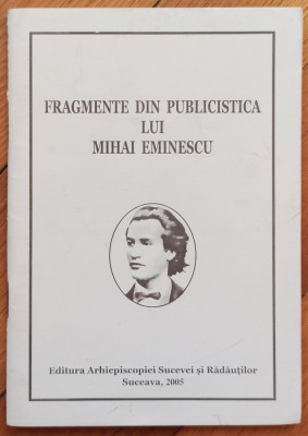 Fragmente din publicistica lui Mihai Eminescu// 2005 foto