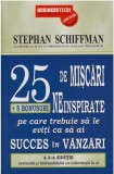 25 de mișcări neinspirate + 5 bonusuri pe care trebuie să le eviți ca să ai succes &icirc;n v&acirc;nzări - Paperback brosat - Stephan Schiffman - Businesstech