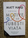 Matt Haig - Cateva motive sa iubesti viata