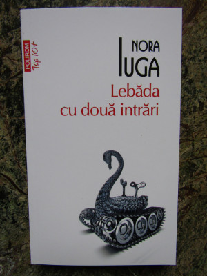 Nora Iuga &amp;ndash; Lebada cu doua intrari foto