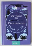 UN VRAJITOR DIN PAMANTSIMARE de URSULA K. LE GUIN , 2017 , EDITIE CARTONATA