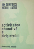 ION DUMITRESCU, NICOLAE ANDREI - ACTIVITATEA EDUCATIVA A DIRIGINTELUI