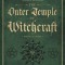 The Outer Temple of Witchcraft: Circles, Spells and Rituals