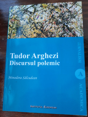 Tudor Arghezi Discursul polemic, Minodora Sălcudean foto