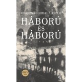 H&aacute;bor&uacute; &eacute;s h&aacute;bor&uacute; - Krasznahorkai L&aacute;szl&oacute;