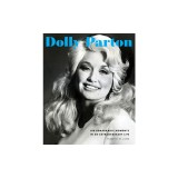 Dolly Parton: 100 Remarkable Moments in an Extraordinary Life