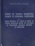 NORME DE TEHNICA SECURITATII MUNCII IN ECONOMIA FORESTIERA VOL.1-COLECTIV-262441