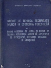 NORME DE TEHNICA SECURITATII MUNCII IN ECONOMIA FORESTIERA VOL.1-COLECTIV-262441