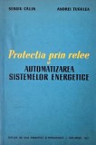 Protectia prin relee si automatizarea sistemelor energetice - Seriu Calin, Andrei Tugulea