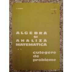 Algebra Si Analiza Matematica Vol.2 Culegere De Probleme - D.flondor N.donciu , B68