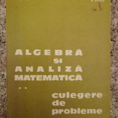 Algebra Si Analiza Matematica Vol.2 Culegere De Probleme - D.flondor N.donciu ,553425