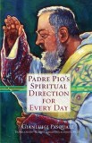 Padre Pio&#039;s Spiritual Direction for Every Day