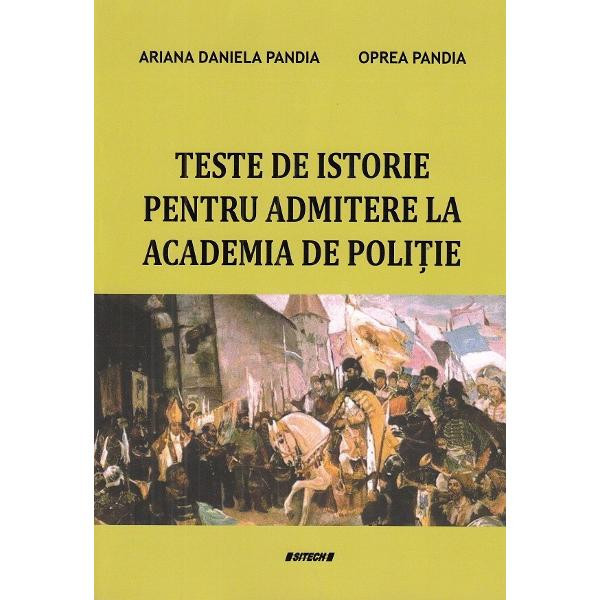 Teste de istorie pentru admiterea la Academia de Politie - Ariana Daniela Pandia, Oprea Pandia