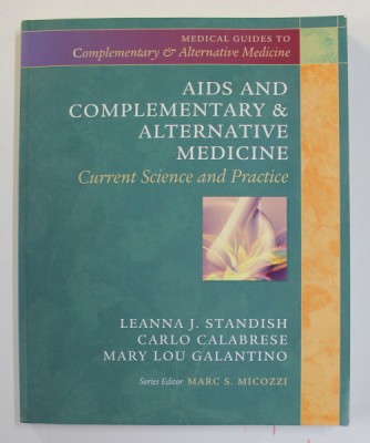 AIDS AND COMPLEMENTARY and ALTERNATIVE MEDICINE - CURRENT SCIENCE AND PRACTICE by LEANNA J. STANDISH ...MARY LOU GALANTINO , 2002 foto