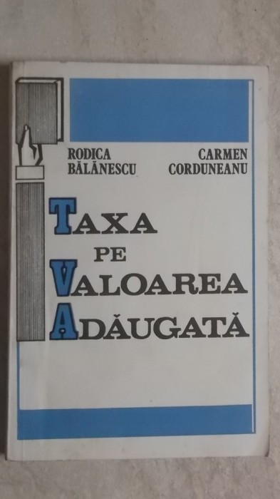 Rodica Balanescu, Carmen Corduneanu - Taxa pe valoarea adaugata