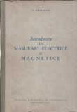 Introducere Masurari Electrice Magnetice V. Tutovan Editura Didactica Pedagogica 1962 324 pagini Fizica