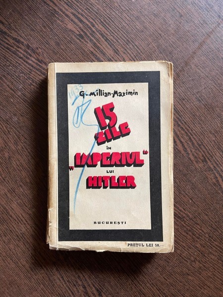 G. Millian-Maximin - 15 zile in imperiul lui Hitler
