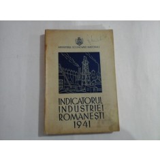 INDICATORUL INDUSTRIEI ROMANESTI 1941 - Ministerul Economiei Nationale - 1941