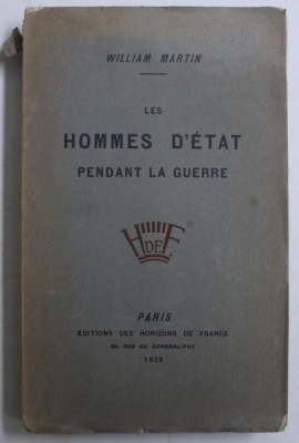 LES HOMMES D &amp;#039; ETAT PENDANT LA GUERRE par WILLIAM MARTIN , 1929 foto
